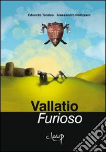 Vallatio furioso libro di Tanduo E.; Pellizzaro A.