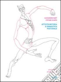 Attività motoria e ginnastica posturale libro di Nart Alessandra; Scarpa Stefano