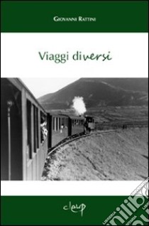 Viaggi diversi libro di Rattini Giovanni