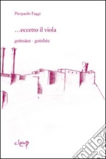 ... Eccetto il viola. Goinsàaut-goingbèc libro di Faggi Pierpaolo