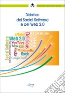 Didattica dei social software e del Web 2.0 libro di Petrucco Corrado