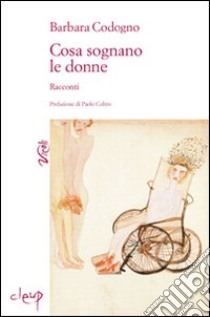 Cosa sognano le donne libro di Codogno Barbara