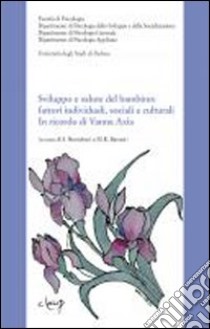 Sviluppo e salute del bambino. Fattori individuali, sociali e culturali. In ricordo di Vanna Axia libro di Bonichini S. (cur.); Baroni M. R. (cur.)