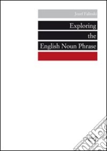 Exploring the english noun phrase libro di Falinski Jozef