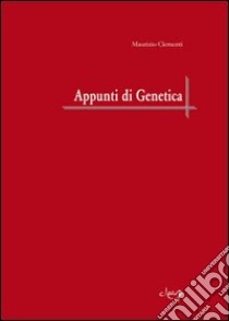 Appunti di genetica libro di Clementi Maurizio