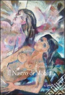 Il nastro di Möbius libro di Pilotto Grazia