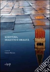 Scrittura dialetto e oralità libro di Marcato G. (cur.)