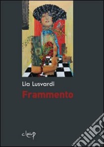 Frammento libro di Lusvardi Lia