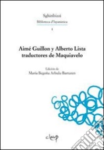 Aimé Guillon y Alberto. Lista traductores de Maquiavelo libro di Arbulu Barturen María Begoña