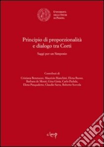 Principio di proporzionalità e dialogo tra Corti. Saggi per un simposio libro di Bianchini M. (cur.); Gioia G. (cur.)