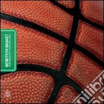 Benetton Basket. Venticinque anni-Twenty-five years. Ediz. bilingue libro