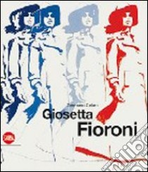 Giosetta Fioroni. I dipinti. Ediz. italiana e inglese libro di Celant Germano