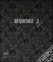 Sequence (1). Ediz. italiana, inglese e francese libro di Gingeras A. M. (cur.)