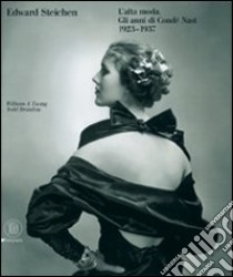 Edward Steichen. L'alta moda. Gli anni di Condé Nast (1923-1937). Ediz. illustrata libro di Ewing W. A. (cur.); Brandow T. (cur.)