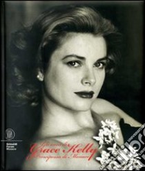 Gli anni di Grace Kelly. Principessa di Monaco. Ediz. italiana, inglese, francese e spagnola libro di Mitterand F. (cur.)