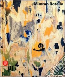 Mimmo Rotella. Ediz. illustrata libro di Barilli R. (cur.)