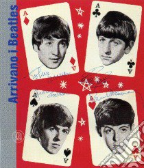 Arrivano i Beatles. Storie di una generazione-Les Beatles arrivent. Histoires d'une génération. Ediz. bilingue libro di Buttafava U. (cur.); Gentile E. (cur.)