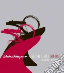 Salvatore Ferragamo. Evolving legend 1928-2008. Ediz. inglese e cinese libro di Ricci Stefania