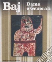 Baj. Dame e generali 1960-1975 libro