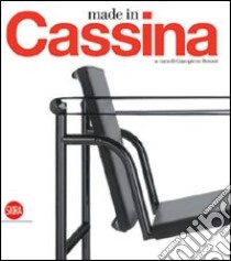 Made in Cassina. Ediz. illustrata libro di Bosoni G. (cur.)