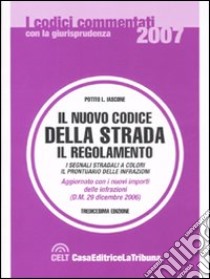 Il nuovo codice della strada. Il regolamento. I segnali stradali a colori. Il prontuario delle infrazioni libro di Potito L. (cur.)