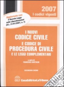 I nuovi codice civile e codice di procedura civile e le leggi complementari libro di Bartolini F. (cur.)