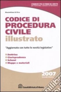 Codice di procedura civile illustrato libro di Di Pirro Massimiliano