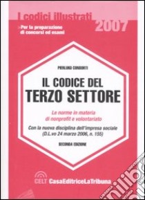 Il codice del terzo settore. Le norme in materia di nonprofit e volontariato libro di Consorti Pierluigi