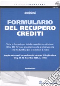 Il formulario del recupero crediti. Con CD-ROM libro di Grassi Graziella - Saltarelli Flavio