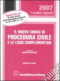 Il nuovo codice di procedura civile e le leggi complementari libro di Bartolini F. (cur.)