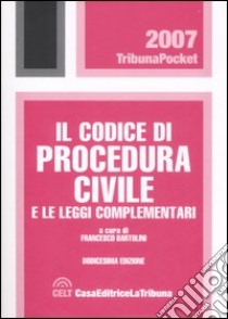 Codice di procedura civile e leggi complementari libro di Bartolini F. (cur.)