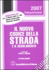 Il nuovo codice della strada e il regolamento libro di Iascone P. L. (cur.)