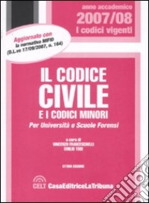 Il codice civile e i codici minori libro di Franceschelli V. (cur.); Tosi E. (cur.)