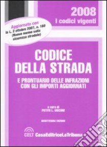 Codice della strada e prontuario delle infrazioni con gli importi aggiornati libro di Iascone P. L. (cur.)