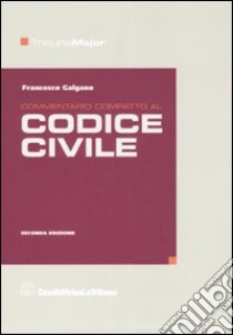 Commentario compatto al codice civile libro di Galgano Francesco
