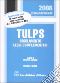 TULPS. Regolamento, leggi complementari libro di Potito Jascone L. (cur.)