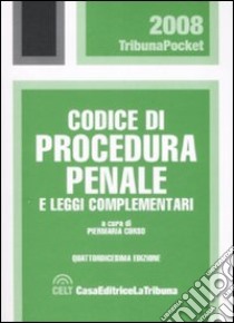 Codice di procedura penale e leggi complementari libro di Corso P. (cur.)