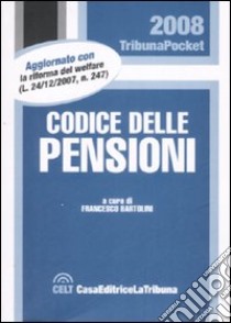 Codice delle pensioni libro di Bartolini F. (cur.)