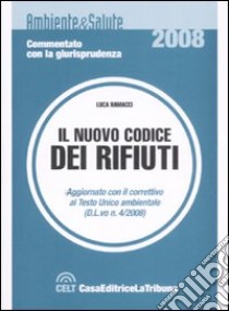 Il nuovo codice dei rifiuti libro di Ramacci L. (cur.)