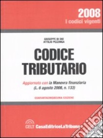 Codice tributario. Con CD-ROM libro di Di Dio Giuseppe - Pezzinga Attilio