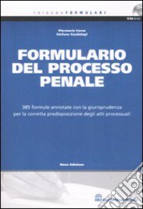 Formulario del processo penale. Con CD-ROM libro di Corso Piermaria - Guadalupi Stefano