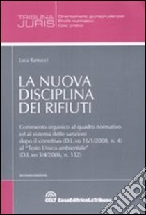 La nuova disciplina dei rifiuti libro di Ramacci Luca