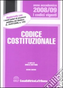 Codice costituzionale libro di Mattioni A. (cur.)