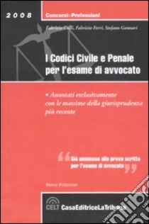 I codici civile e penale per l'esame di avvocato libro di Colli Fabrizio - Ferri Fabrizio - Gennari Stefano