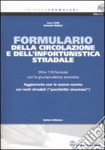 Formulario della circolazione e dell'infortunistica stradale. Con CD-ROM libro di Gatti Luca - Rubino Antonio