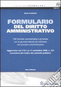 Formulario del diritto amministrativo. Con CD-ROM libro di Centofanti Nicola