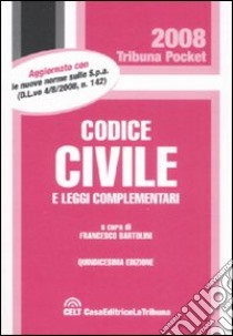 Codice civile e leggi complementari libro di Bartolini F. (cur.)