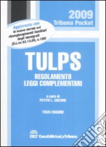 Tulps. Regolamento, leggi complementari libro di Iascone P. L. (cur.)