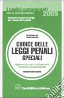 Codice delle leggi penali speciali libro di Dubolino Pietro; Dubolino Chiara