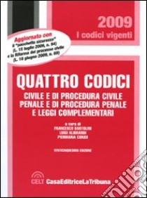 Quattro codici. Civile e di procedura civile, penale e di procedura penale e leggi complementari libro di Bartolini F. (cur.); Alibrandi L. (cur.); Corso P. (cur.)